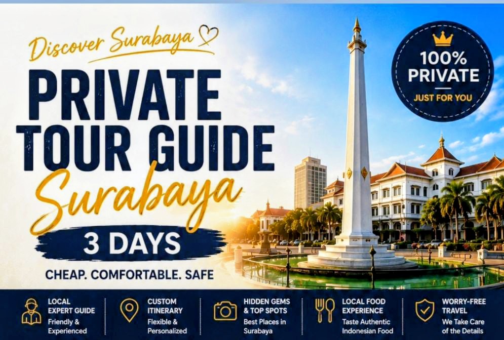Private Tour Surabaya Tawarkan Wisata Personal dan Fleksibel