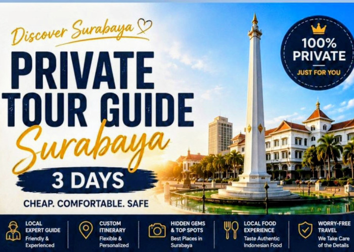 Private Tour Surabaya Tawarkan Wisata Personal dan Fleksibel